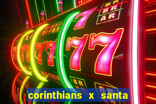 corinthians x santa cruz ao vivo hd